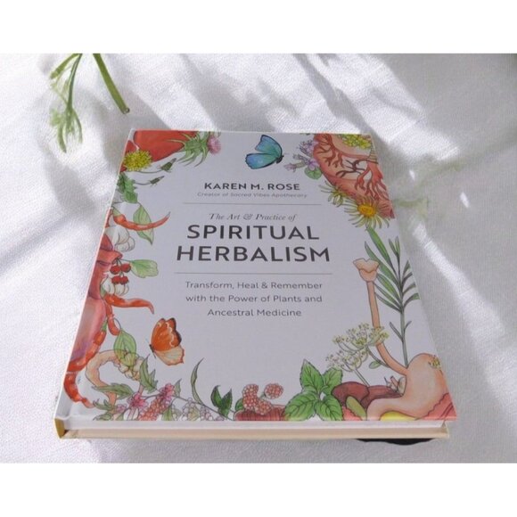 The Art & Practice of Spiritual Herbalism by Karen M. Rose New Hardcover - Picture 7 of 7